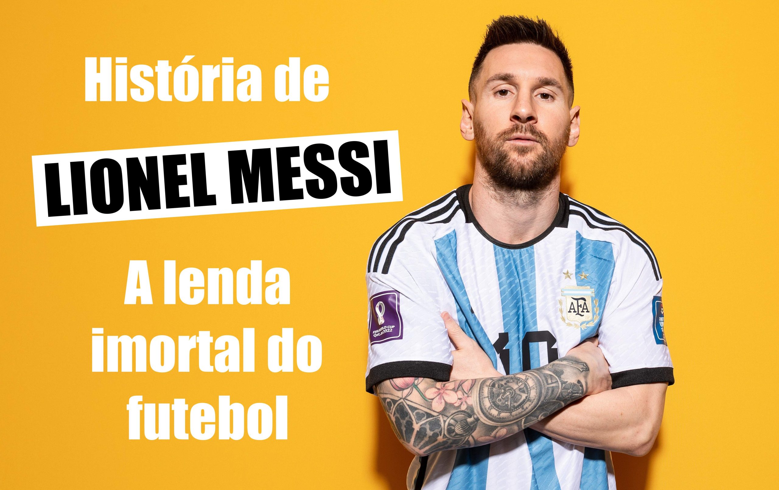 História de Lionel Messi - A lenda imortal do futebol